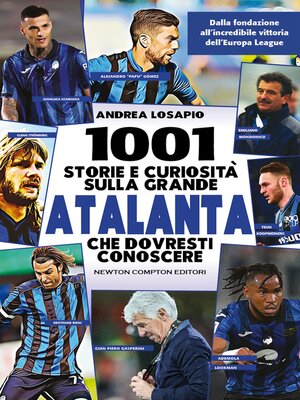 cover image of 1001 storie e curiosità sulla grande Atalanta che dovresti conoscere
